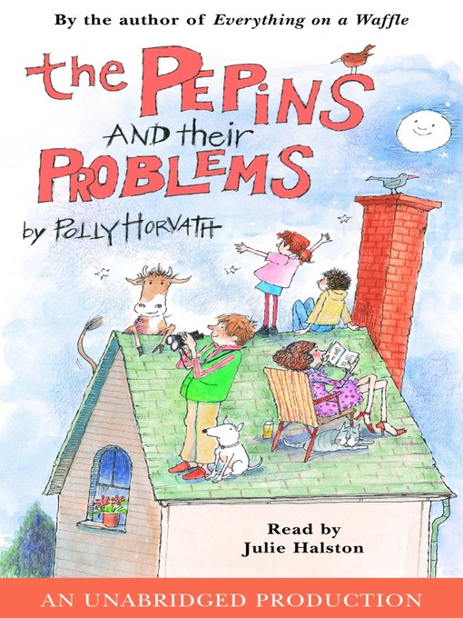 Title details for The Pepins and Their Problems by Polly Horvath - Wait list